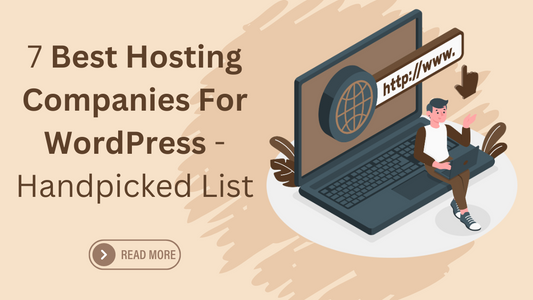 7 Best Hosting Companies For WordPress - Handpicked List