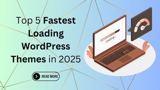 Top 5 Fastest-Loading WordPress Themes in 2025